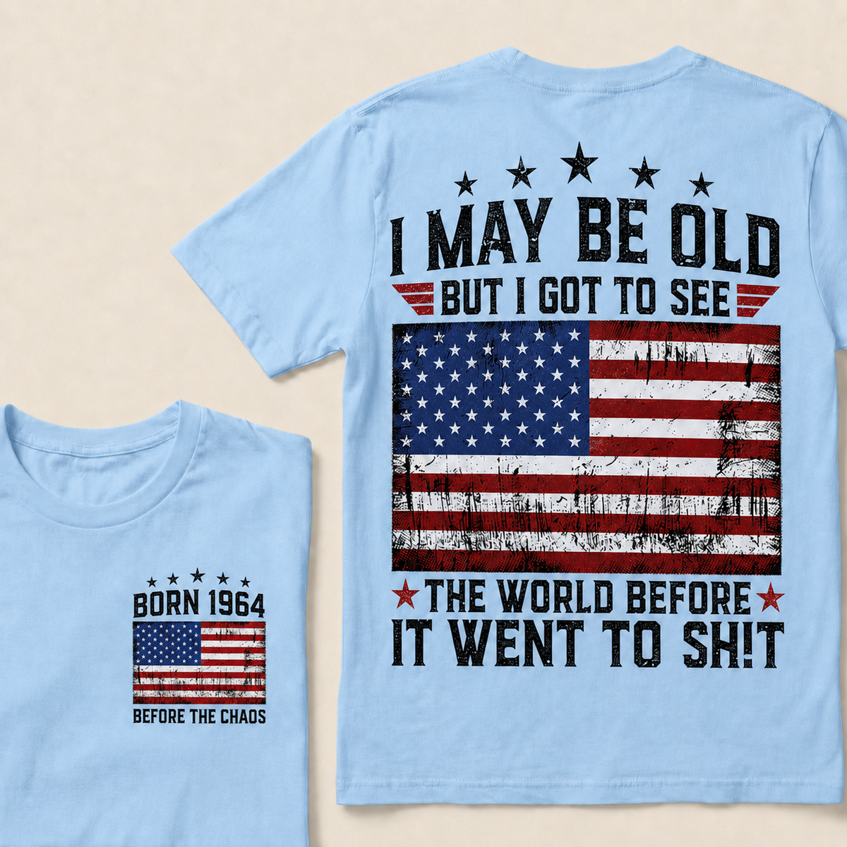 I May Be Old But I Got To See America Before It Went To Shit Custom Year T-shirt