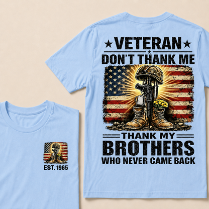 Veteran Don't Thank Me Thank My Brothers Custom Year T-shirt