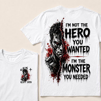 I'm Not The Hero You Wanted I'm The Monster You Needed Custom Year T-shirt