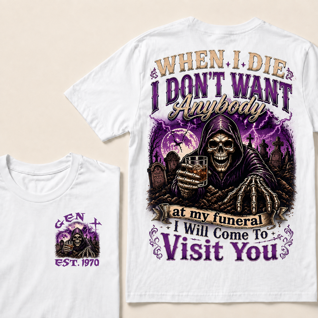 When I Die I Don't Want Anybody At My Funeral Custom Year T-shirt