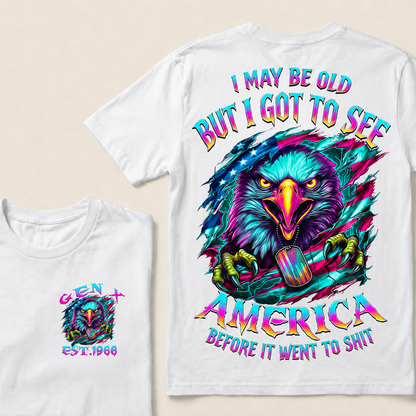 I May Be Old But I Got To See America Before It Went To Shit Custom Year T-shirt