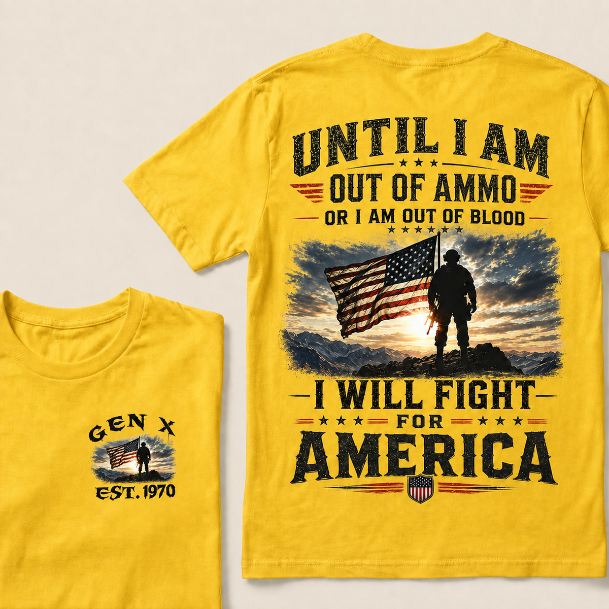 Until I Am Out Of Ammo Or I Am Out Of Blood I Will Fight For America Custom Year T-shirt