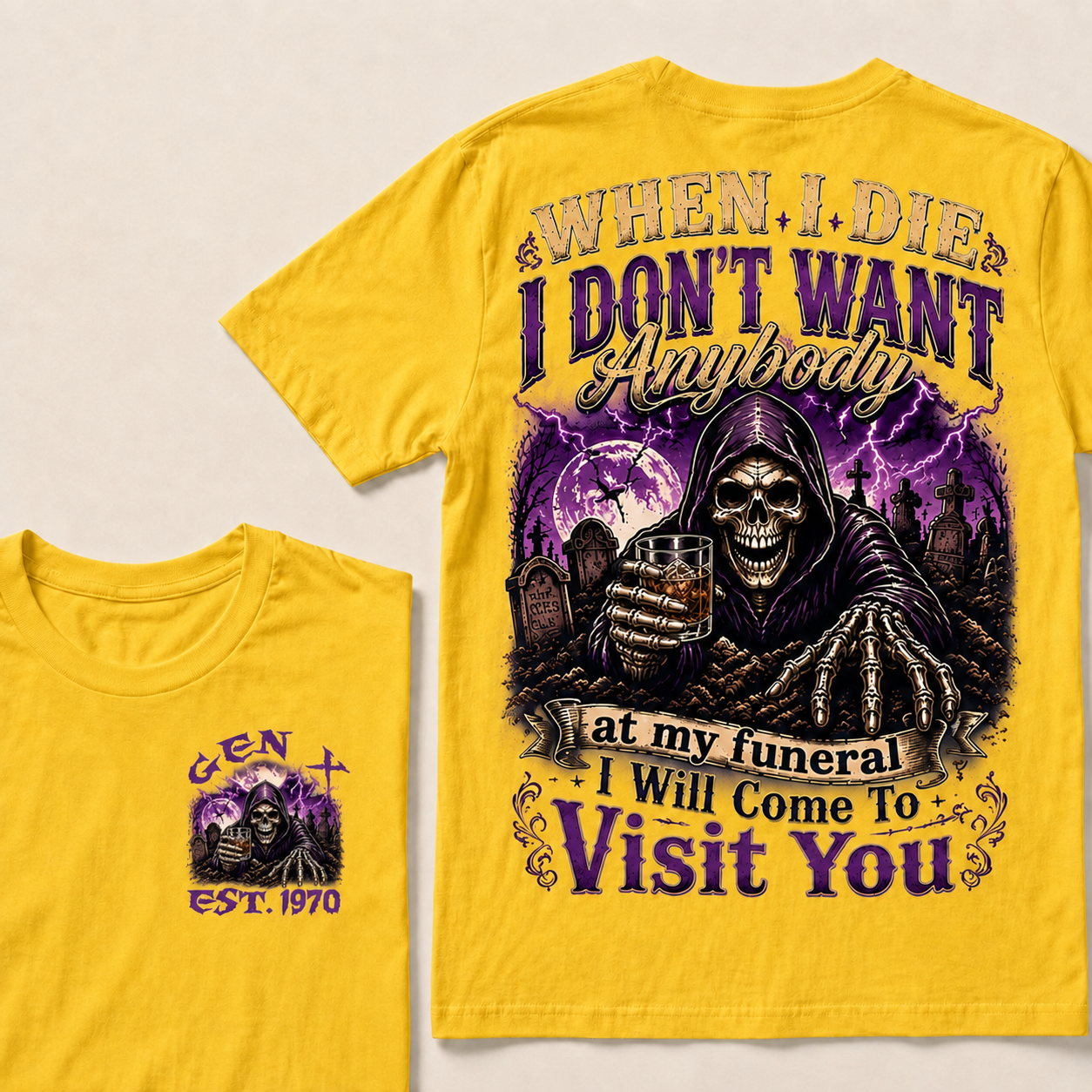 When I Die I Don't Want Anybody At My Funeral Custom Year T-shirt