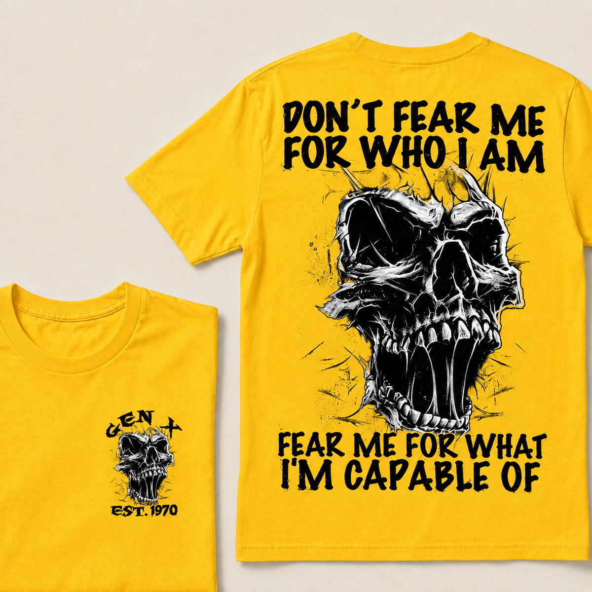 Don't Fear Me For Who I Am Fear Me For What I'm Capable Of Custom Year T-shirt