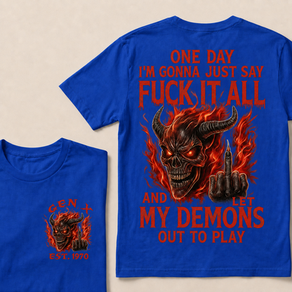One Day I'm Gonna Just Say F*Ck It All Custom Year Gen X, Boomer T-shirt