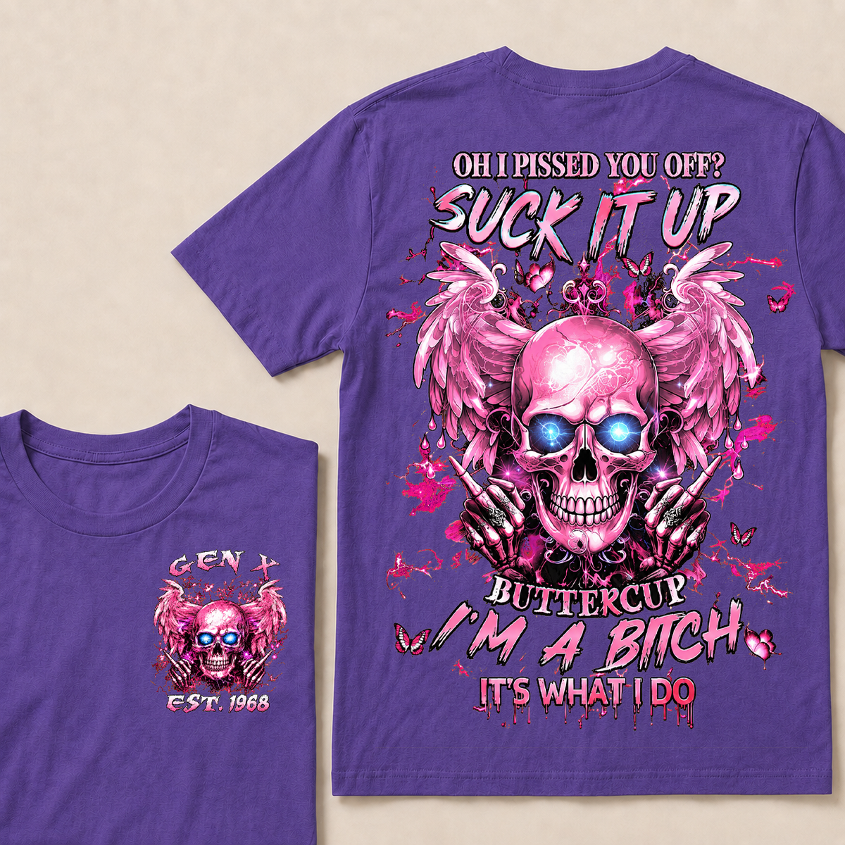 Oh I Pissed You Off Custom Year T-shirt