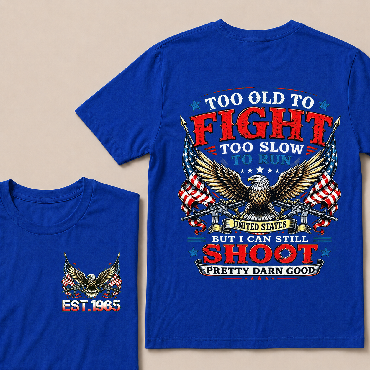Too Old To Fight Too Slow To Run United States Custom Year T-shirt