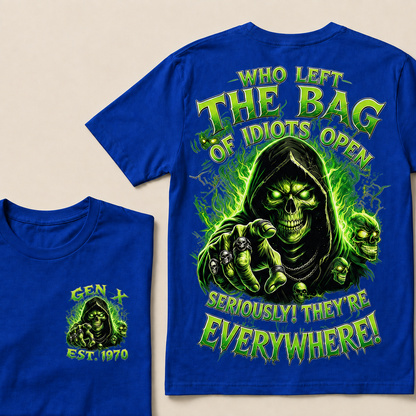 Who Left The Bag Of Idiots Open Seriously! They're Everywhere Custom Year T-shirt