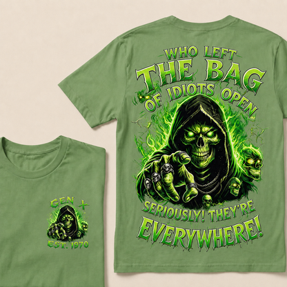 Who Left The Bag Of Idiots Open Seriously! They're Everywhere Custom Year T-shirt