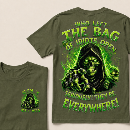 Who Left The Bag Of Idiots Open Seriously! They're Everywhere Custom Year T-shirt