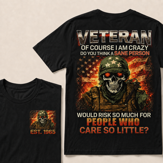 Veteran Of Course I Am Crazy Custom Year T-shirt