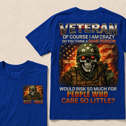 Veteran Of Course I Am Crazy Custom Year T-shirt