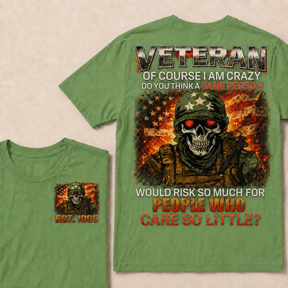 Veteran Of Course I Am Crazy Custom Year T-shirt