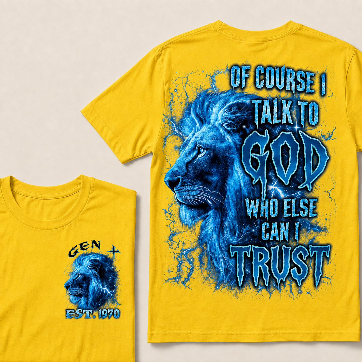 Of Course I Talk To God Who Else Can I Trust Custom Year T-shirt