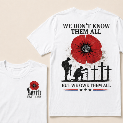 We Don't Know Them All But We Owe Them All Custom Year T-shirt