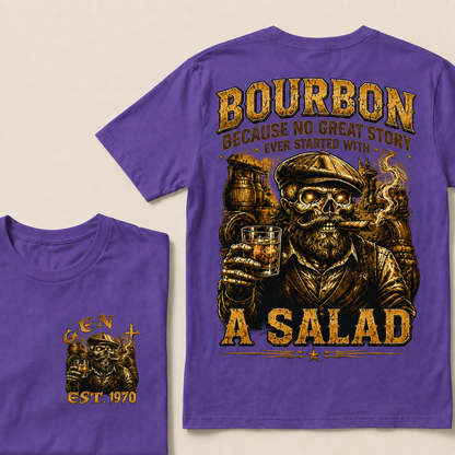 Bourbon Because No Great Story Ever Started With A Salad Custom Year T-shirt