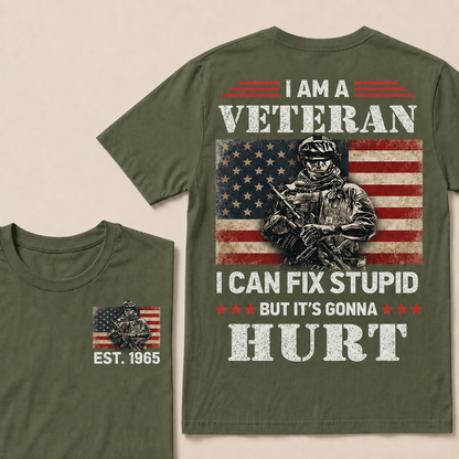 I Am A Veteran I Can Fix Stupid But It's Gonna Hurt Custom Year T-shirt