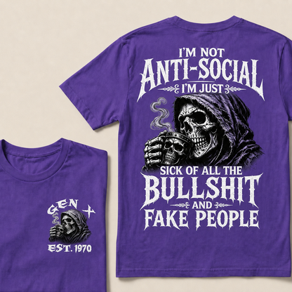 I'm Not Anti-Social I'm Just Sick Of All The Bullshit And Fake People Custom Year T-shirt