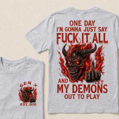 One Day I'm Gonna Just Say F*Ck It All Custom Year Gen X, Boomer T-shirt