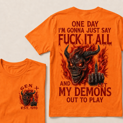One Day I'm Gonna Just Say F*Ck It All Custom Year Gen X, Boomer T-shirt