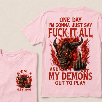 One Day I'm Gonna Just Say F*Ck It All Custom Year Gen X, Boomer T-shirt