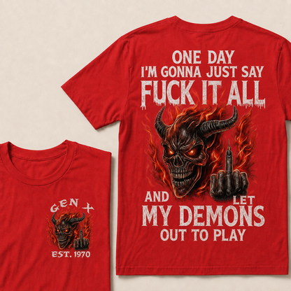 One Day I'm Gonna Just Say F*Ck It All Custom Year Gen X, Boomer T-shirt