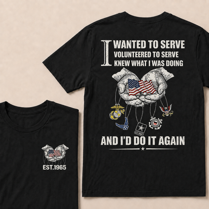 I Wanted To Serve Volunteered To Serve Custom Year T-shirt
