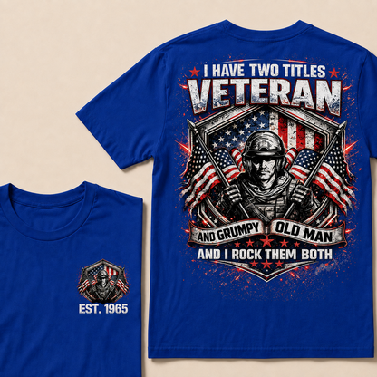 I Have Two Titles Veteran And Grumpy Old Man Custom Year T-shirt