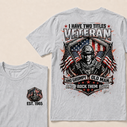 I Have Two Titles Veteran And Grumpy Old Man Custom Year T-shirt