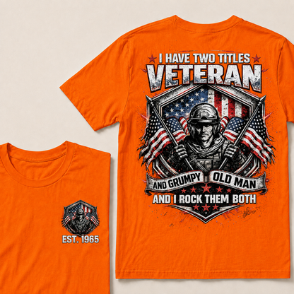 I Have Two Titles Veteran And Grumpy Old Man Custom Year T-shirt