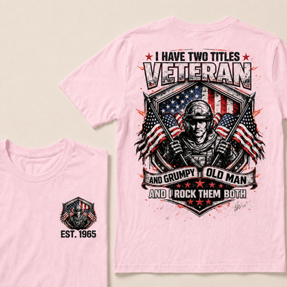 I Have Two Titles Veteran And Grumpy Old Man Custom Year T-shirt