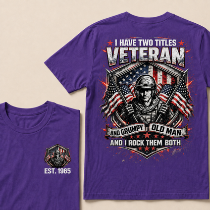 I Have Two Titles Veteran And Grumpy Old Man Custom Year T-shirt