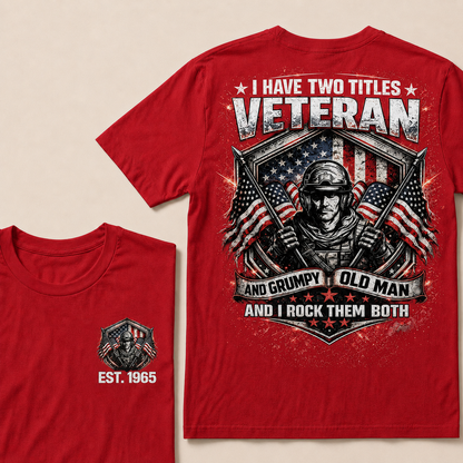 I Have Two Titles Veteran And Grumpy Old Man Custom Year T-shirt