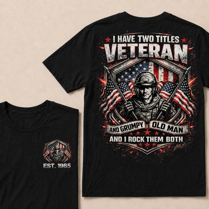 I Have Two Titles Veteran And Grumpy Old Man Custom Year T-shirt