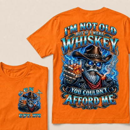 I'm Not Old But If I Were Whiskey You Couldn't Afford Me Custom Year T-shirt
