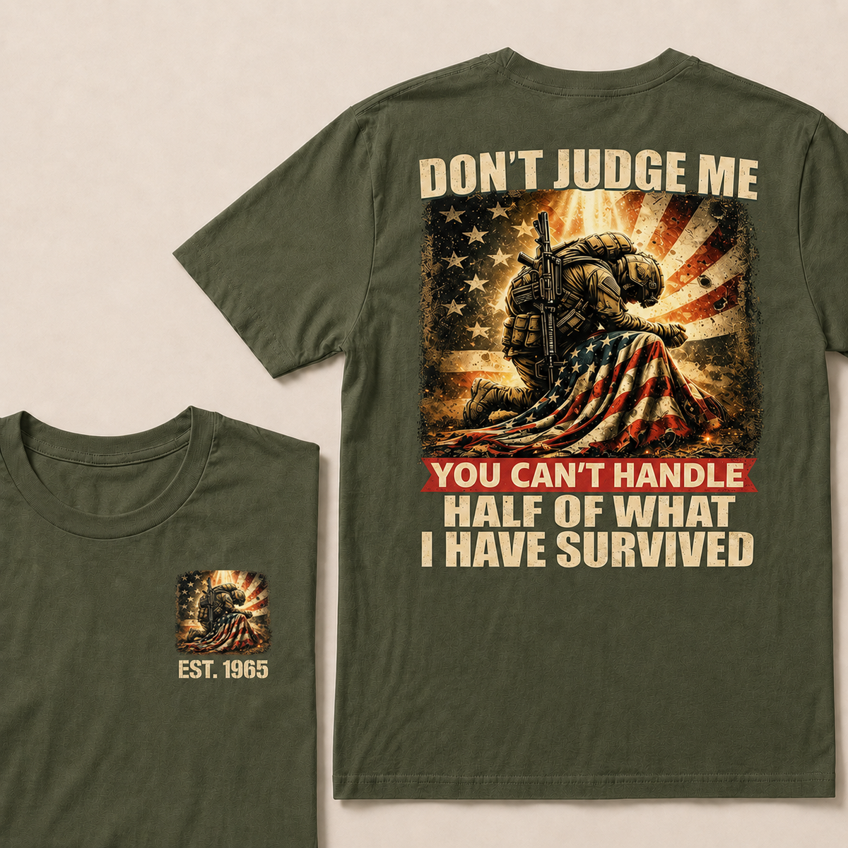 Don't Judge Me You Can't Handle Half Of What I Have Survived Custom Year T-shirt