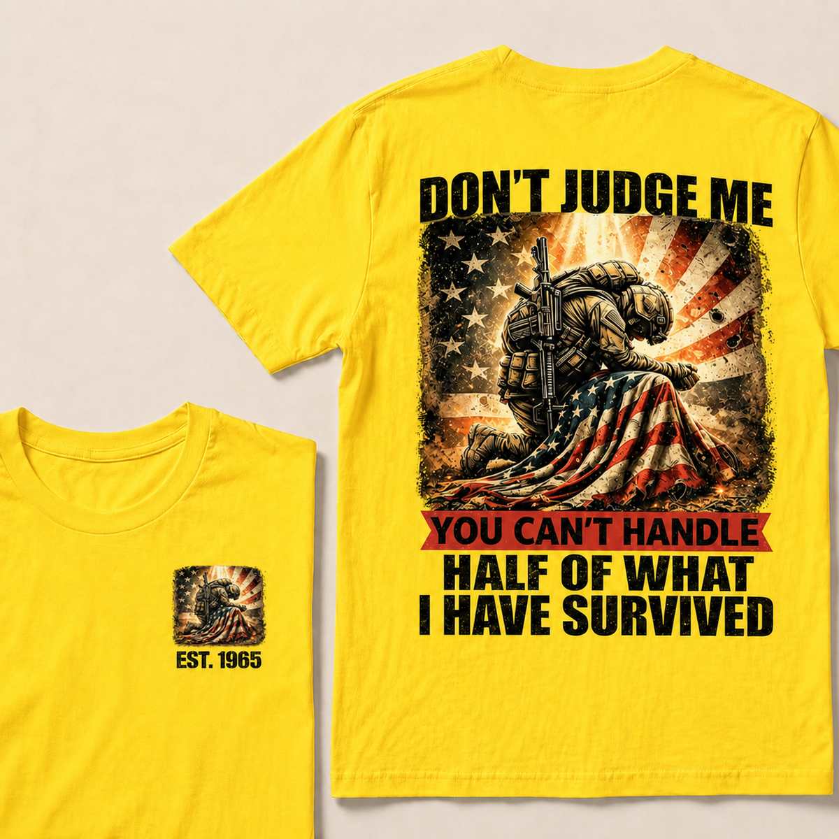 Don't Judge Me You Can't Handle Half Of What I Have Survived Custom Year T-shirt