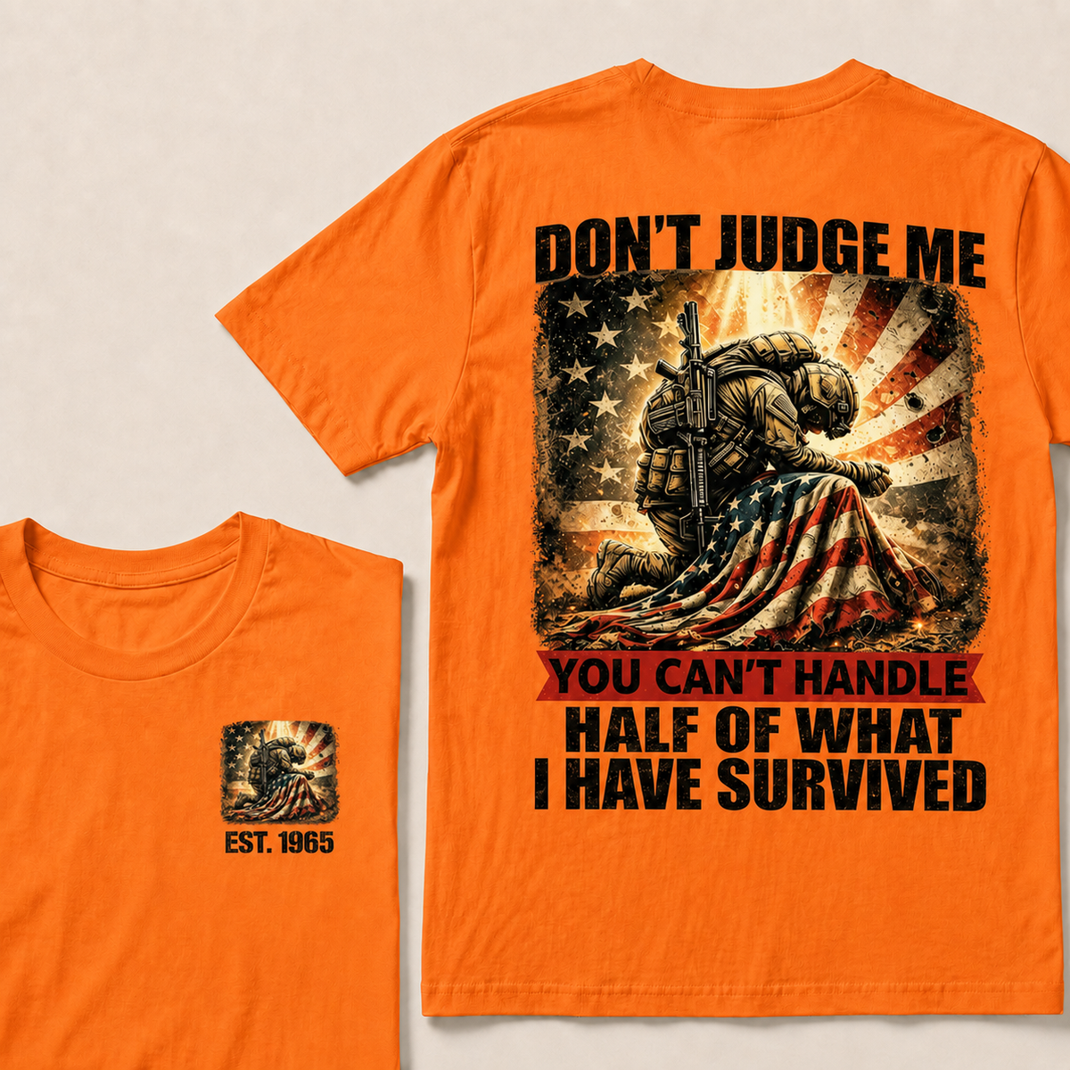 Don't Judge Me You Can't Handle Half Of What I Have Survived Custom Year T-shirt