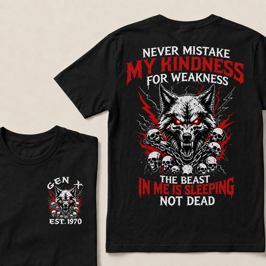 Never Mistake My Kindness For Weakness The beast in me is sleeping not dead Custom Year T-shirt