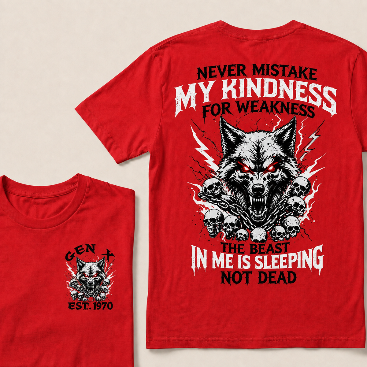 Never Mistake My Kindness For Weakness The beast in me is sleeping not dead Custom Year T-shirt