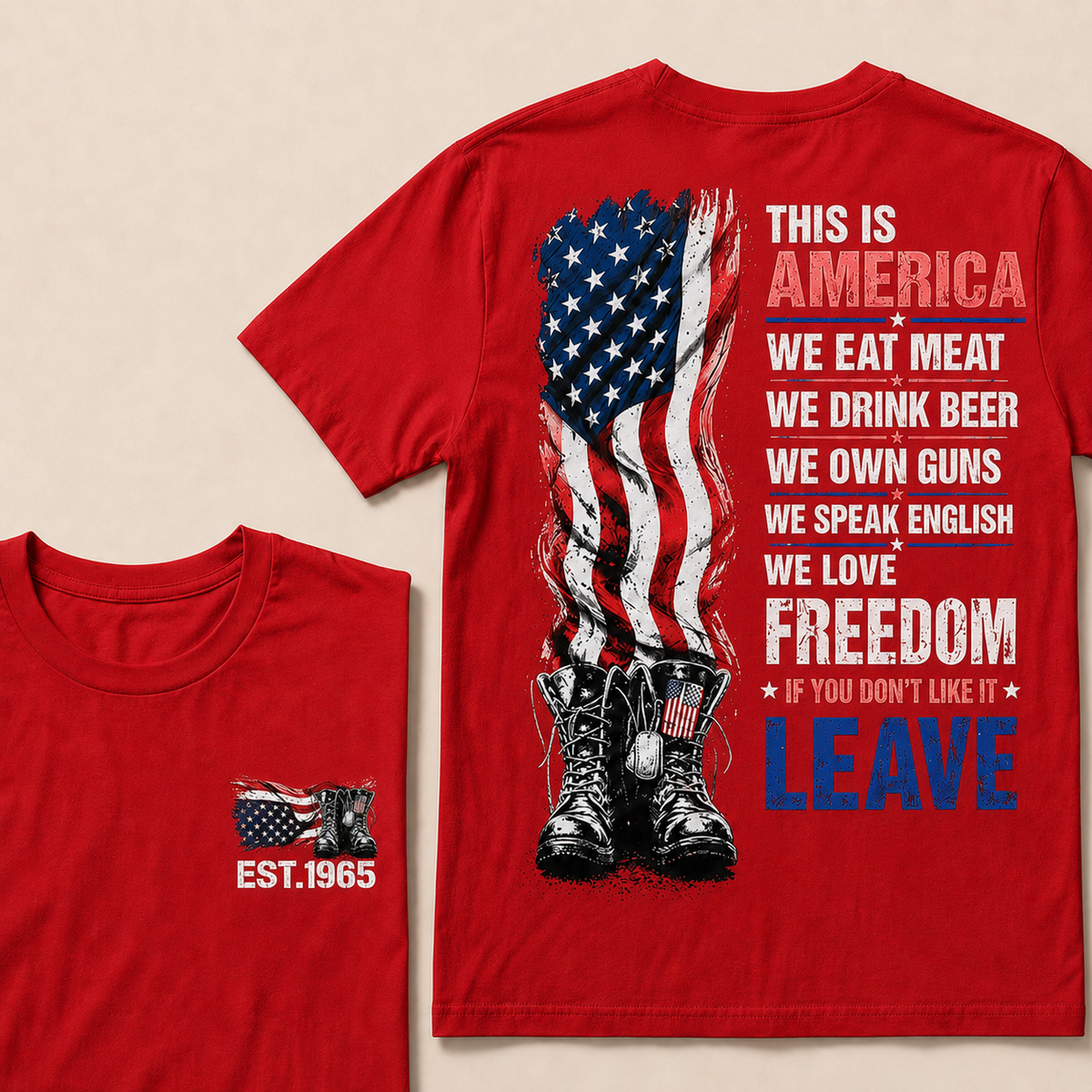 This Is America We Eat Meat We Drink Beer We Own Guns We love Freedom If You Don't Like It Leave Custom Year T-shirt
