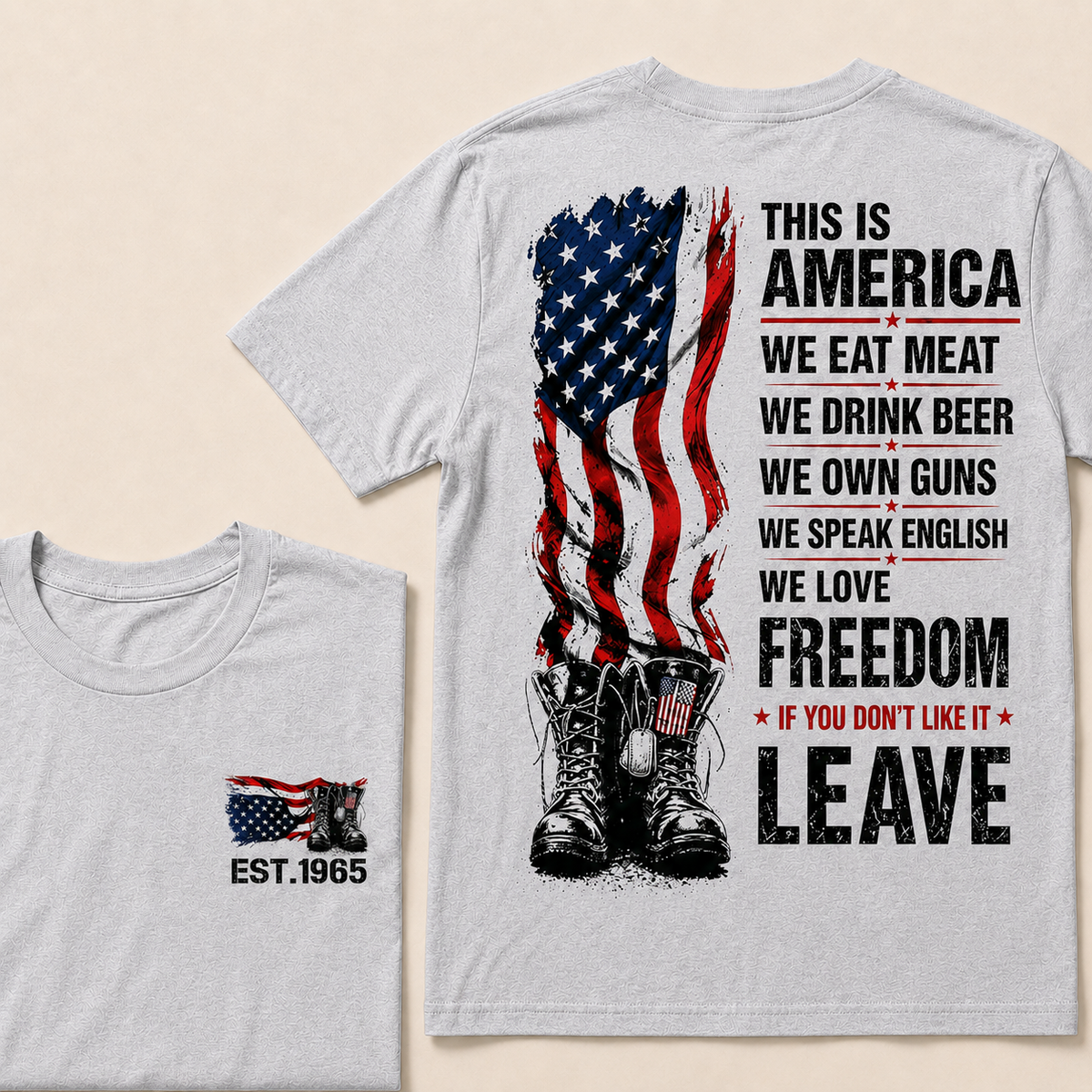 This Is America We Eat Meat We Drink Beer We Own Guns We love Freedom If You Don't Like It Leave Custom Year T-shirt