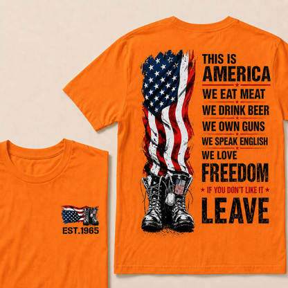 This Is America We Eat Meat We Drink Beer We Own Guns We love Freedom If You Don't Like It Leave Custom Year T-shirt