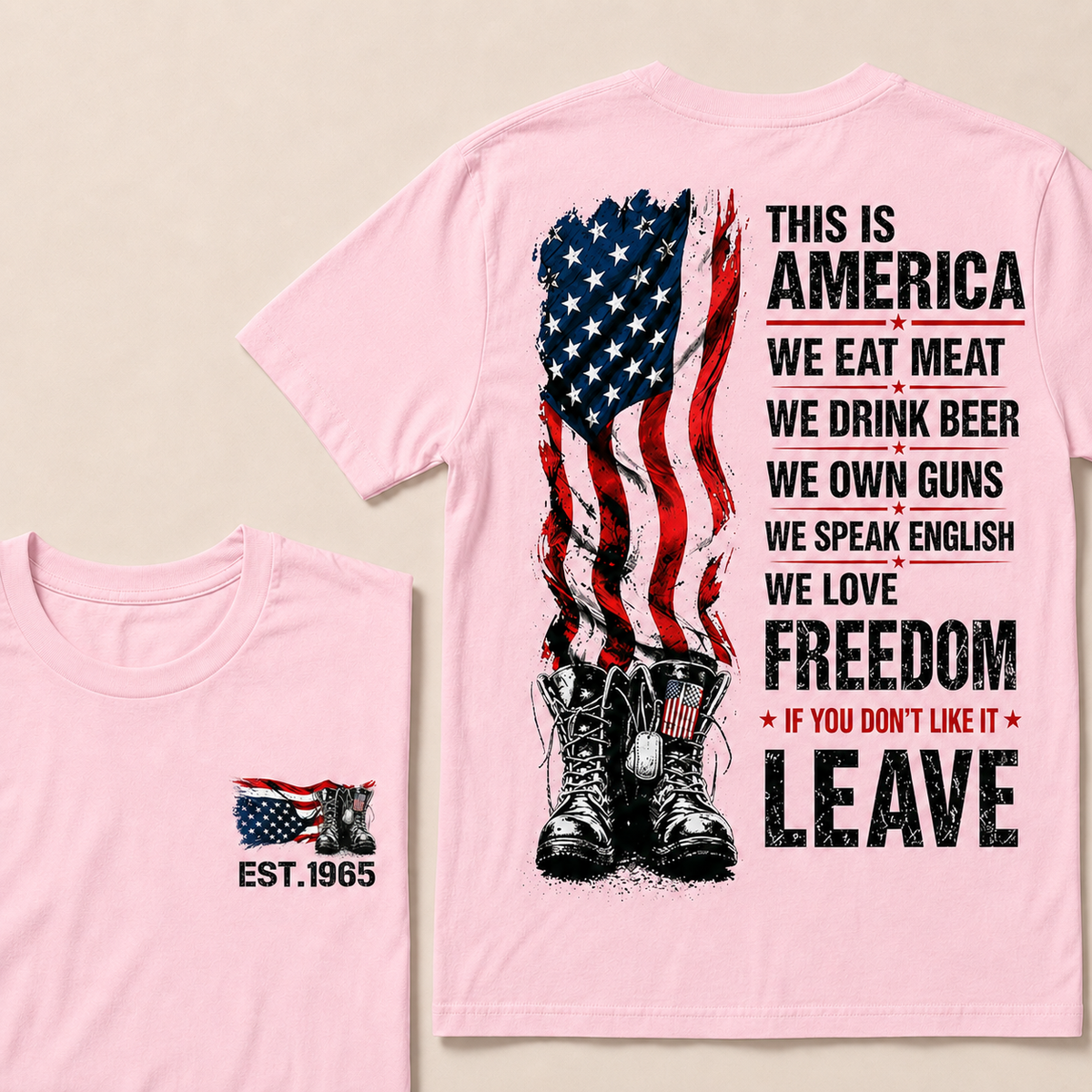 This Is America We Eat Meat We Drink Beer We Own Guns We love Freedom If You Don't Like It Leave Custom Year T-shirt