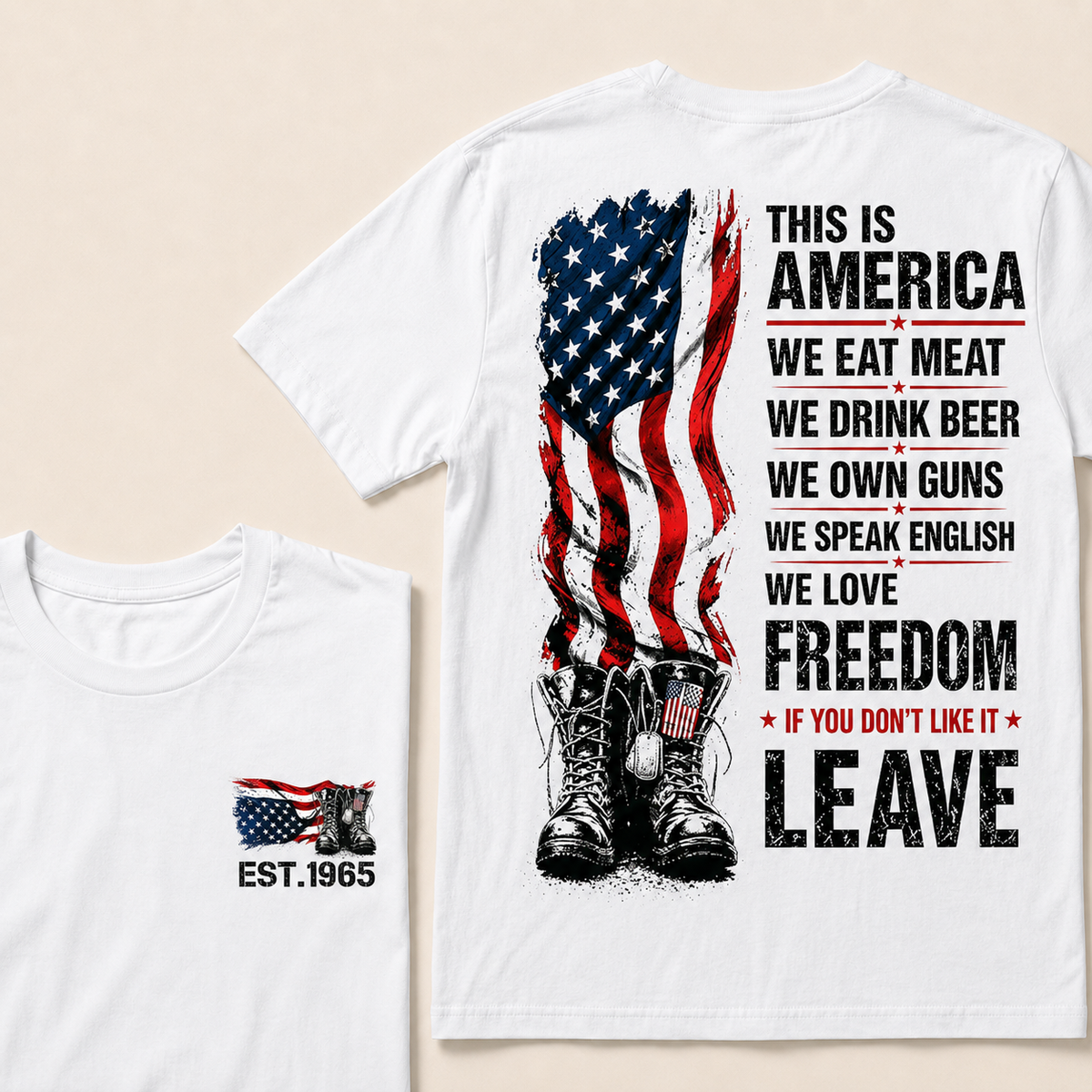 This Is America We Eat Meat We Drink Beer We Own Guns We love Freedom If You Don't Like It Leave Custom Year T-shirt