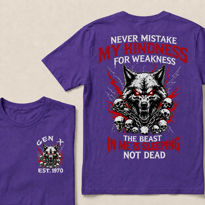 Never Mistake My Kindness For Weakness The beast in me is sleeping not dead Custom Year T-shirt
