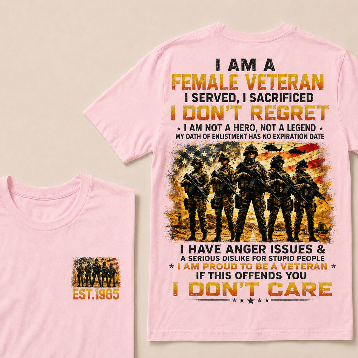 I Am A Female Veteran I Served I Sacrificed I Don't Regret I Am Proud To Be A Veteran If This Offends You I Don’t Care Custom Year Women T-Shirt