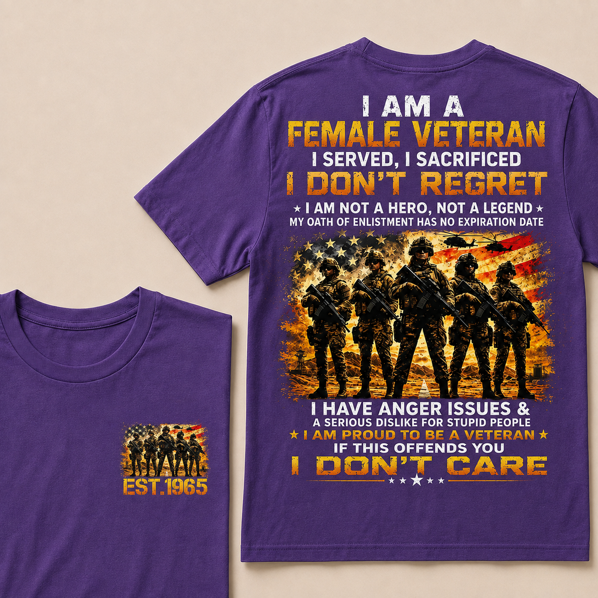 I Am A Female Veteran I Served I Sacrificed I Don't Regret I Am Proud To Be A Veteran If This Offends You I Don’t Care Custom Year Women T-Shirt