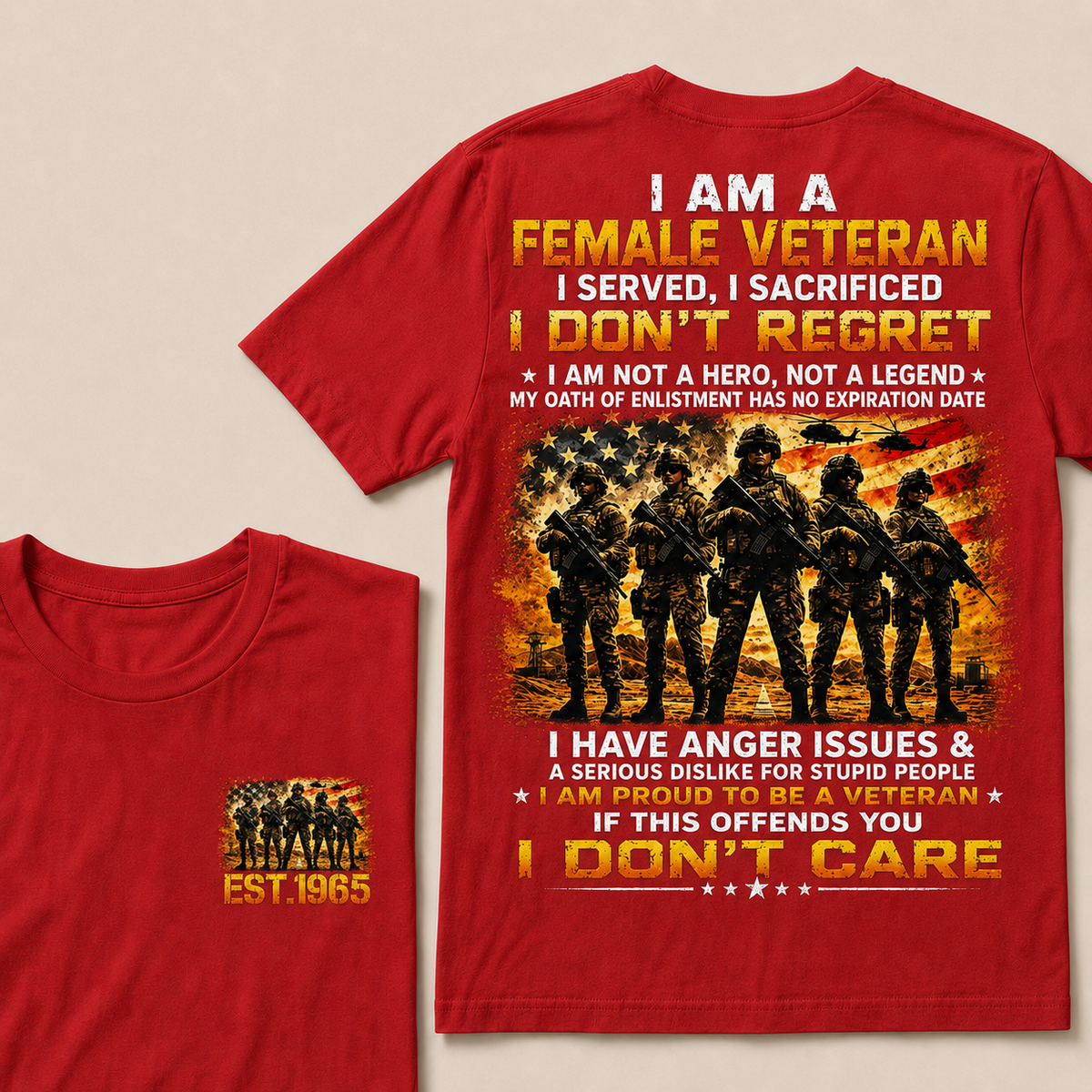 I Am A Female Veteran I Served I Sacrificed I Don't Regret I Am Proud To Be A Veteran If This Offends You I Don’t Care Custom Year Women T-Shirt