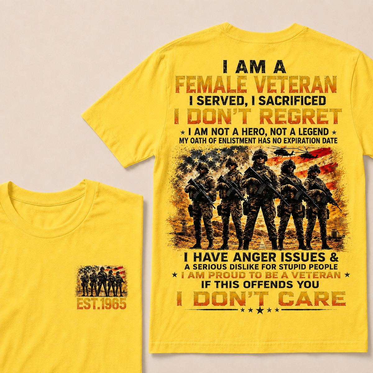 I Am A Female Veteran I Served I Sacrificed I Don't Regret I Am Proud To Be A Veteran If This Offends You I Don’t Care Custom Year Women T-Shirt